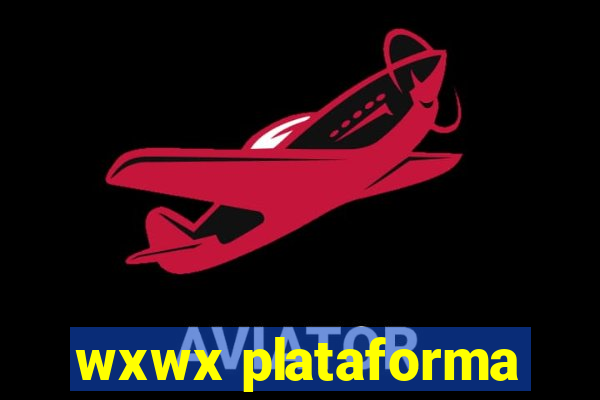 wxwx plataforma